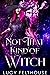 Not That Kind of Witch: A Contemporary Steamy Romance Novel