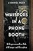 Whispers in a Phone Booth: ...