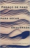 Pedaço de pano para secar enxurrada by Guilherme Eisfeld Pedaço de pano para secar enxurrada by Guilherme Eisfeld
