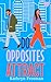 Do Opposites Attract? by Kathryn Freeman Do Opposites Attract? by Kathryn Freeman