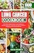 Lung Cancer Cookbook: The U...