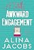A Totally Awkward Engagement by Alina Jacobs A Totally Awkward Engagement by Alina Jacobs