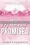 The Moment Promised