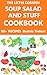 The Little Cornish SOUP SALAD AND STUFF Cookbook: Fabulous recipes from Cornwall, and easy gluten-free baking (The Little Cornish Cookbook series in full colour)