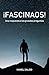 ¡Fascinaos!: Una respuesta a las grandes preguntas (Spanish Edition)