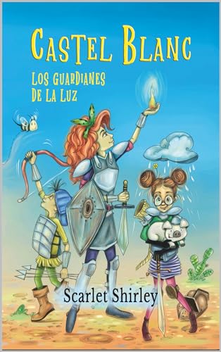 Castel Blanc: los guardianes de la luz (Spanish Edition)