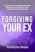 Forgiving Your Ex by Tuniscia Okeke