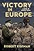 Victory in Europe: A Novel ...