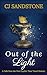 Out of the Light by C.J. Sandstone