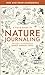 A Field Guide to Nature Journaling: Hike And Draw Guide Books