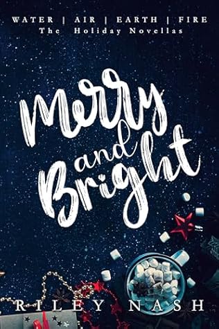 Merry and Bright: The Water, Air, Earth, Fire Holiday Novellas