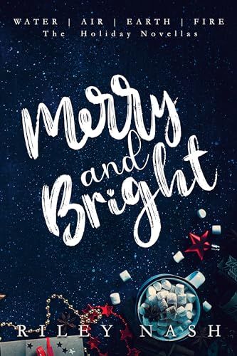Merry and Bright: The Water, Air, Earth, Fire Holiday Novellas (Kindle Edition)