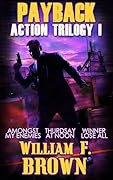 Payback Action Trilogy 1: A Three Volume Thriller Box Set - Amongst My Enemies, Thursday at Noon, Winner Lose All