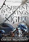 The Serpent and the Wings of Night by Carissa Broadbent