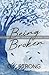 Being Broken: Book Two of the Magnolia Series