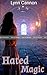 Hated Magic by Lynn Cannon
