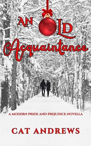 An Old Acquaintance: A Modern Pride and Prejudice Novella (Kindle Edition)
