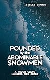 Pounded By The Abominable Snowmen: A Rough Group Monster Sex Short