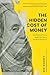 The Hidden Cost of Money by Sebastian Bunney