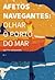 Afetos navegantes: olhar o ...