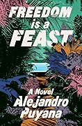 Freedom Is a Feast 