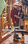 A Sweet Montana Christmas (The Cowgirls of Larkspur Valley Book 2)