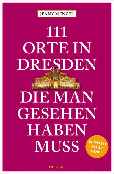 111 Orte in Dresden, die man gesehen haben muss (Paperback)