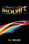 Roslyn’s by D.L. Maclean