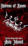 Heiress of Roses: Book 2 of the Cartel Elements Series Heiress of Roses: Book 2 of the Cartel Elements Series