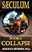 SAECULUM: COLLAPSE