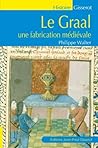 Le Graal une fabr...