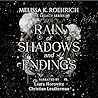 Rain of Shadows and Endings