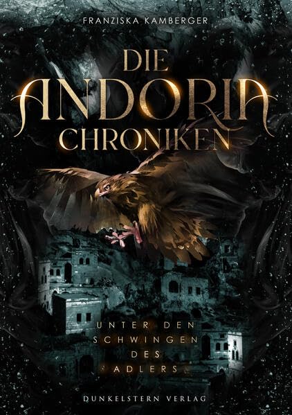 Die Andoria Chroniken - Unter den Schwingen des Adlers (Paperback)
