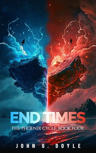 End Times: Book Four of the Phoenix Cycle (Kindle Edition)