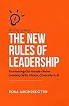 Beyond Gender: The New Rules of Leadership: Shattering Old Gender Roles Leading With Vision, Diversity & AI Beyond Gender: The New Rules of Leadership: Shattering Old Gender Roles Leading With Vision, Diversity & AI