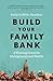 Build Your Family Bank: A Winning Vision for Multigenerational Wealth