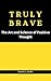 TRULY BRAVE: The Art and Sc...