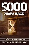 5000 Years Back: A timeless conversation