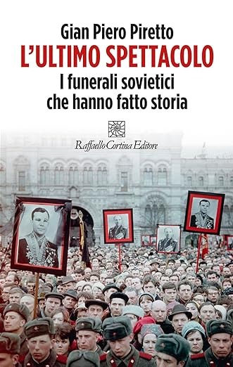L'ultimo spettacolo. I funerali sovietici che hanno fatto storia (Paperback)