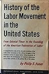 History of the Labor Movement in the United States: From Colonial Times to the Foundation of the American Federation of Labor