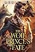 The Wolf Prince's Fate: Alpha and Omega (The Royals Of Presley Acres)