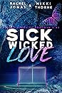 Sick Wicked Love by Rachel Jonas