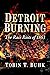 Detroit Burning: The Race R...