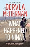 What Happened to Nina? by Dervla McTiernan