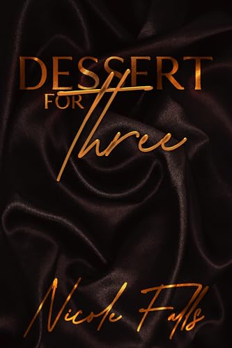 Dessert for Three: an erotic novelette (Kindle Edition)