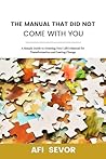 The Manual That Did Not Come With You by Afi Sevor