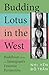 Budding Lotus in the West: Buddhism from an Immigrant's Feminist Perspective