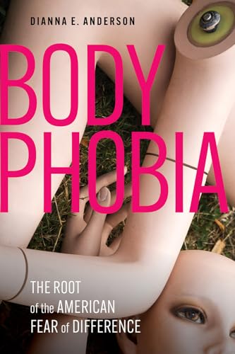 Body Phobia: The Western Roots of Our Fear of Difference (Hardcover)