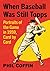 When Baseball Was Still Topps: Portraits of the Game in 1959, Card by Card