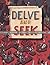Delve and Seek